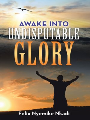 cover image of Awake into Undisputable Glory
